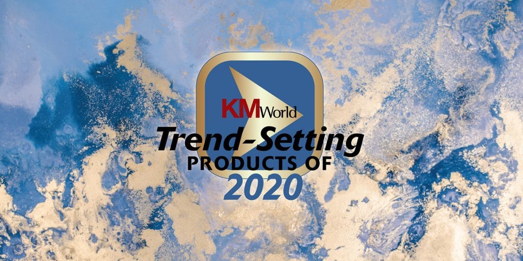 KMWorld Trend-Setting Products of 2020 - Knowledge Management